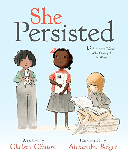 She persisted : 13 American women who ch