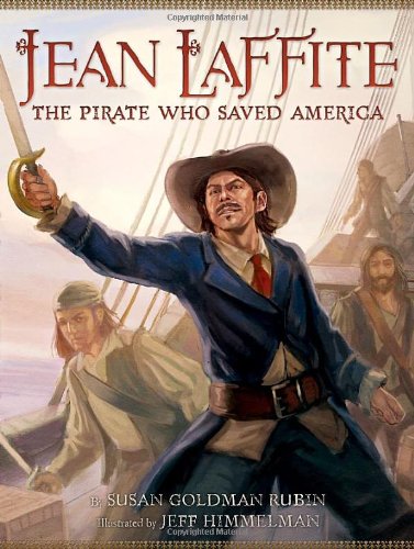 Jean Laffite-- the pirate who saved Amer