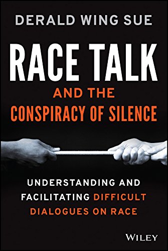 Race Talk and the Conspiracy of Silence : Understanding and Facilitating Difficult Dialogue on Race.