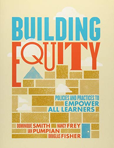Building equity  : Policies and Practices to Empower All Learners.