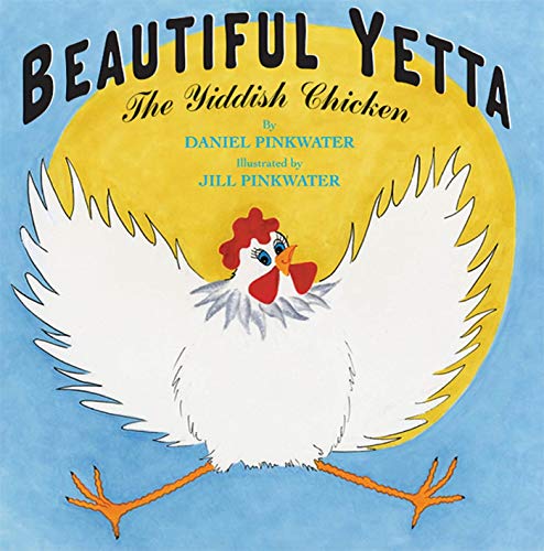 Beautiful Yetta : the Yiddish chicken.