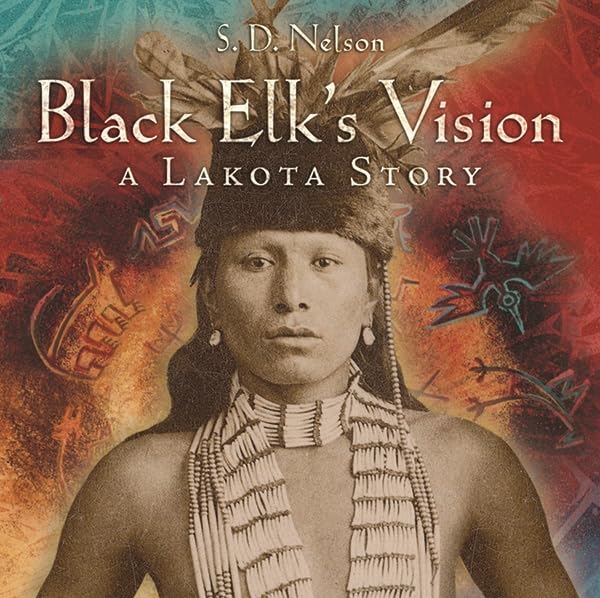 Black Elk's vision : a Lakota story.