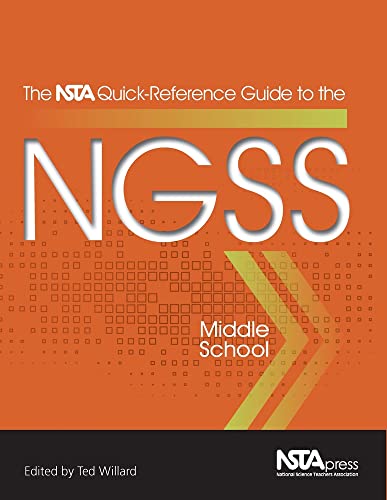 The NSTA Quick-Reference Guide to the NGSS : Middle School.