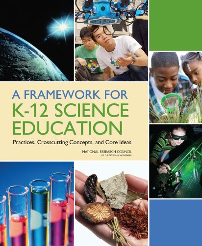 A framework for K-12 science education  : practices, crosscutting concepts, and core ideas