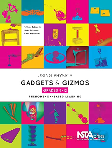 Using Physics Gadgets & Gizmos, Grades 9-12