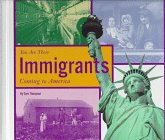 Immigrants  : coming to America