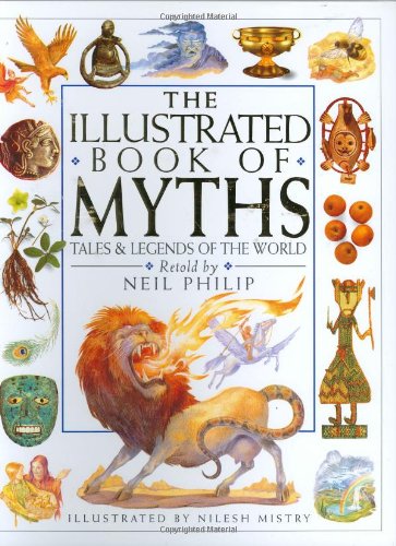 The illustrated book of myths  : tales & legends of the world