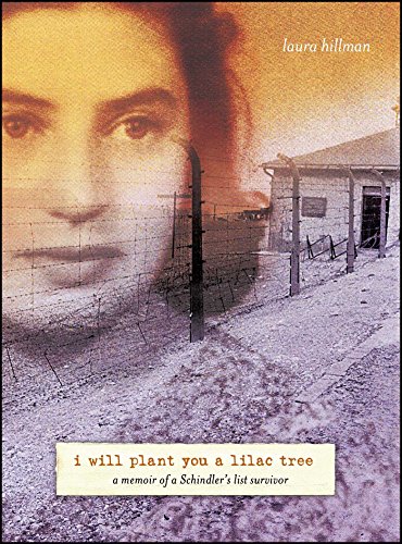 I Will Plant You A Lilac Tree   : A Memoir of a Schindler's List Survivor