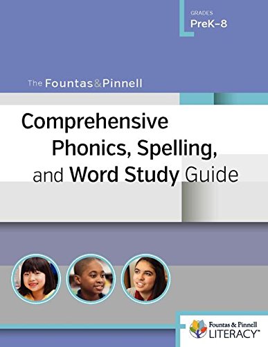 The Fountas & Pinnell Comprehensive Phonics, Spelling and Word Study Guide