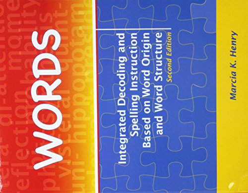 Words : Integrated Decoding and Spelling Instruction Based on Word Origin and Word Structure.
