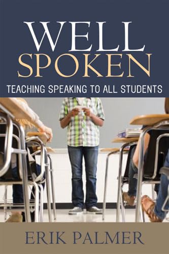 Well Spoken : Teaching Speaking to All Students.