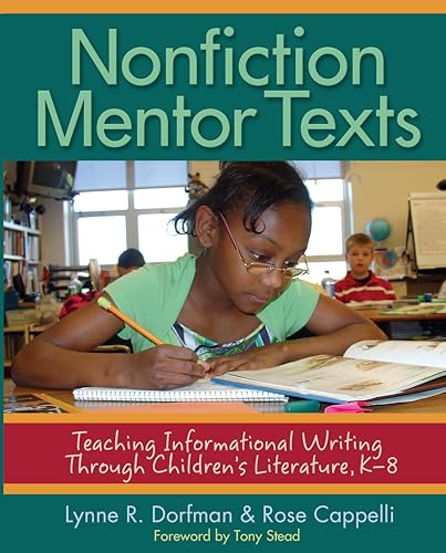 Nonfiction mentor texts  : teaching informational writing through children's literature, K-8