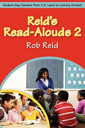 Reid's Read-Alouds 2 : Modern-Day Classics from C.S. Lewis to Lemony Snicket.