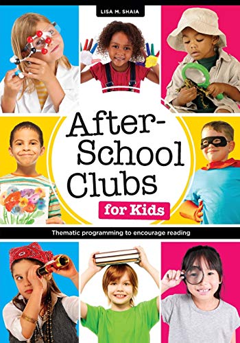 After-School Clubs for Kids : Thematic Programming to Encourage Reading