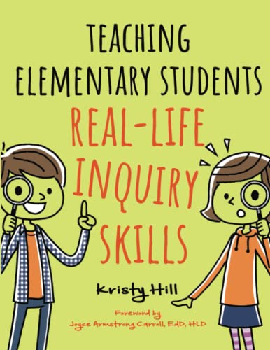 Teaching Elementary Students Real-Life Inquiry Skills