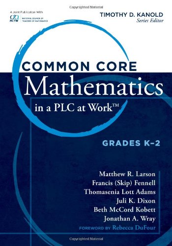 Common Core Mathematics in a PLC at Work : Grades K-2.