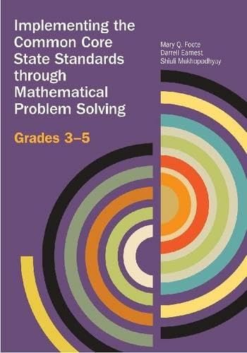 Implementing the Common Core State Standards through Mathematical Problem Solving : Grades 3-5.