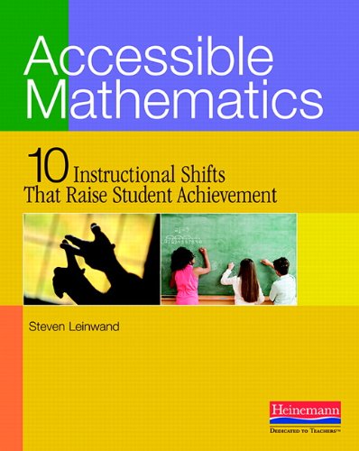 Accessible Mathematics : 10 Instructional Shifts That Raise Student Achievement.