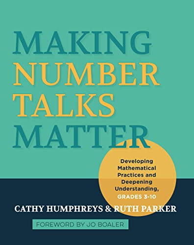 Making number talks matter : Developing Mathematical Practices and Deepening Understanding, Grades 4-10.