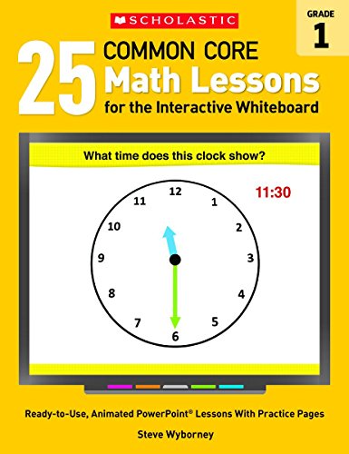 25 Common Core Math Lessons for the Interactive Whiteboard : Grade 1.