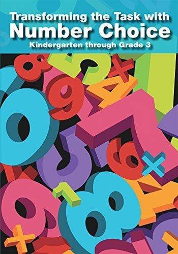 Transforming the Task with Number Choice : Kindergarten through Grade 3