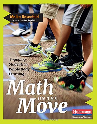 Math on the Move : Engaging Students in Whole Body Learning .