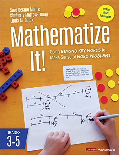 Mathematize It : Going Beyond Key Words to Make Sense of Word Problems.