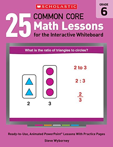 25 Common Core Math Lessons for the Interactive Whiteboard : Grade 6.