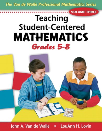 Teaching Student-Centered Mathematics : Grades 5-8.