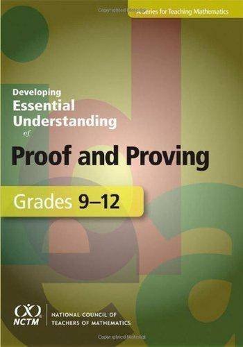 Developing Essential Understanding of Proof and Proving : Grades 9-12 .