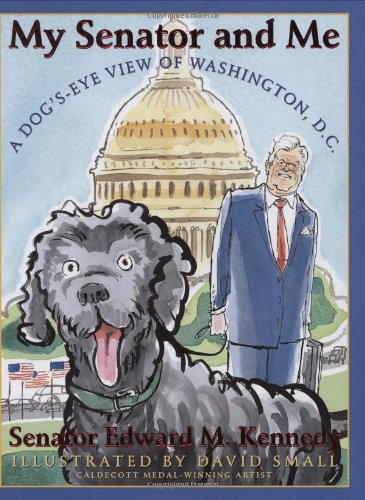 My senator and me  : a dog's-eye view of Washington, D.C.