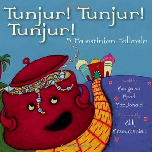 Tunjur! Tunjur! Tunjur!  : a Palestinian folktale