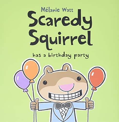 Scaredy Squirrel has a birthday party