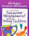 Behavior Management with Young Children : Crucial First Steps with Children 3-7 Years.