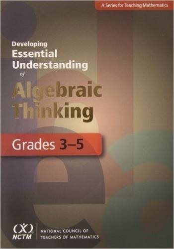 Developing Essential Understanding of Algebraic Thinking : Grades 3-5