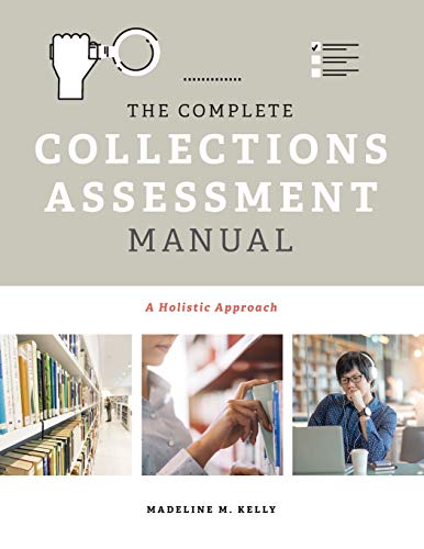 The Complete Collections Assessment Manual       : A Holistic Approach