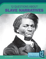 12 Questions About Slave Narratives