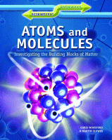 Atoms and molecules : investigating the building blocks of matter