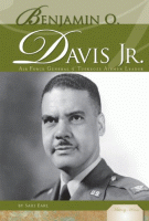 Benjamin O. Davis, Jr : Air Force general & Tuskegee Airmen leader