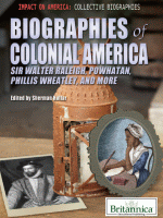 Biographies of colonial America : Sir Walter Raleigh, Powhatan, Phillis Wheatley, and more
