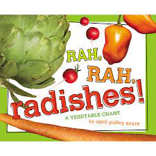 Rah, rah, radishes!-- a vegetable chant