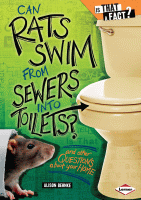 Can Rats Swim from Sewers into Toilets : And Other Questions About Your Home