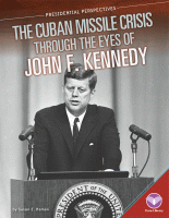 The Cuban Missile Crisis through the eyes of John F. Kennedy