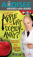 Does an apple a day keep the doctor away : and other questions about your health and body
