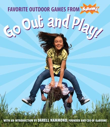 Go out and play!  : favorite outdoor games from Kaboom!