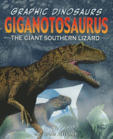 Giganotosaurus : the giant southern lizard.