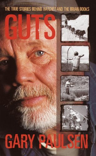 Guts : the true stories behind Hatchet and The Brian books.
