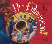 Hey, Charleston : the true story of the Jenkins Orphanage Band