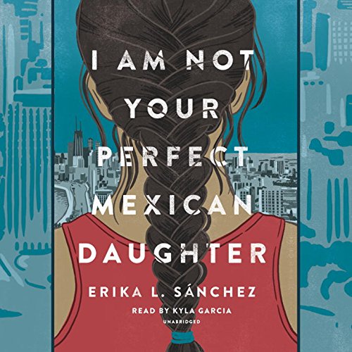 I am Not Your Perfect Mexican Daughter