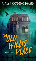 The old Willis place : a ghost story.